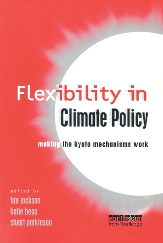 Бумажная книга «Flexibility in Global Climate Policy: Beyond Joint Implementation», авторов Стюарт Паркинсон, Тим Джексон - фото №1