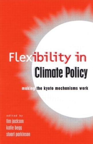 Бумажная книга «Flexibility in Global Climate Policy: Beyond Joint Implementation», авторов Стюарт Паркинсон, Тим Джексон - фото №1
