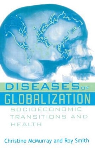Бумажная книга «Diseases of Globalization: Socioeconomic Transition and Health», авторов Кристин МакМюррей, Рой Смит - фото №1