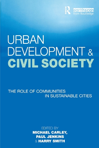 Бумажная книга «Urban Development and Civil Society: The Role of Communities in Sustainable Cities», авторов Гарри Смит, Майкл Карли - фото №1