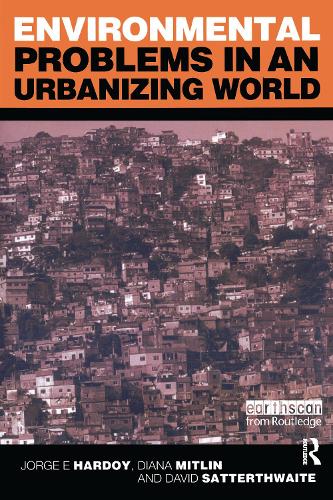 Бумажная книга «Environmental Problems in an Urbanizing World: Finding Solutions in Cities in Africa, Asia and Latin America», авторов Дэвид Саттертвейт, Диана Митлин, Хорхе Э. Хардой - фото №1