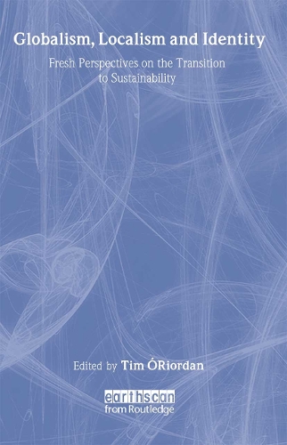 Бумажная книга «Globalism, Localism and Identity: New Perspectives on the Transition of Sustainability», автор Тим О'Риордан - фото №1