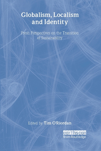 Бумажная книга «Globalism, Localism and Identity: New Perspectives on the Transition of Sustainability», автор Тим О'Риордан - фото №1