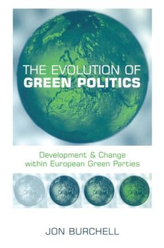 Бумажная книга «The Evolution of Green Politics: Development and Change Within European Green Parties», автор Джон Берчелл - фото №1