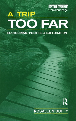 Бумажная книга «A Trip Too Far: Ecotourism, Politics and Exploitation», автор Розалин Даффи - фото №1