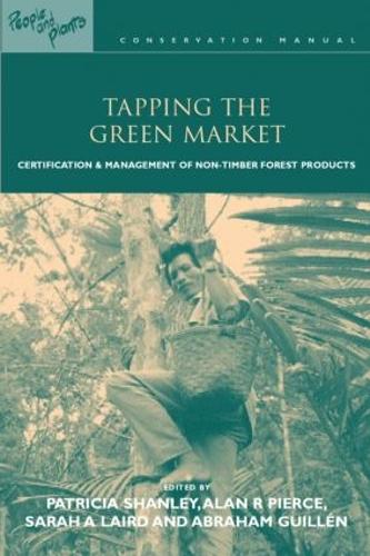 Бумажная книга «Tapping the Green Market: Management and Certification of Non-timber Forest Products», авторов Патриция Шэнли, Сара А. Лэрд - фото №1