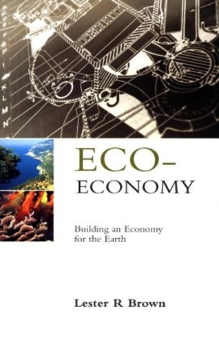 Паперова книга «Eco-Economy: Building an Economy for the Earth», автор Лестер Р. Браун - фото №1