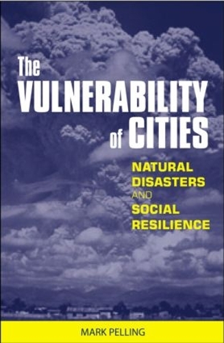 Паперова книга «The Vulnerability of Cities: Natural Disasters and Social Resilience», автор Марк Пеллінг - фото №1