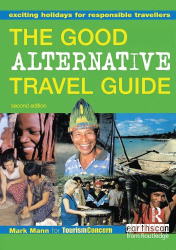 Бумажная книга «The Good Alternative Travel Guide: Exciting Holidays for Responsible Travellers», авторов Марк Манн, Зайнем Ибрагим - фото №1
