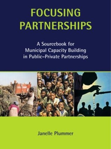 Бумажная книга «Focusing Partnerships: A Sourcebook for Municipal Capacity Building in Public-private Partnerships», автор Джанель Пламмер - фото №1