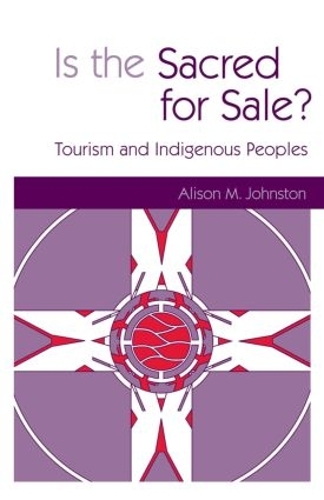 Бумажная книга «Is the Sacred for Sale: Tourism and Indigenous Peoples», авторов Элисон М. Джонстон, ISCST - фото №1