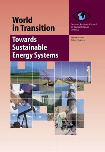 Бумажная книга «World in Transition 3: Towards Sustainable Energy Systems», автор Немецкий консультативный совет по глобальным изменениям (Wbgu) - фото №1