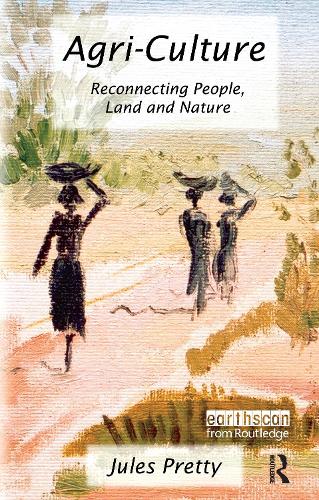 Бумажная книга «Agri-Culture: Reconnecting People, Land and Nature» - фото №1