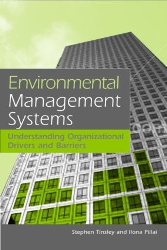 Бумажная книга «Environmental Management Systems: Understanding Organizational Drivers and Barriers», авторов Илона Пиллай, Стивен Тинсли - фото №1