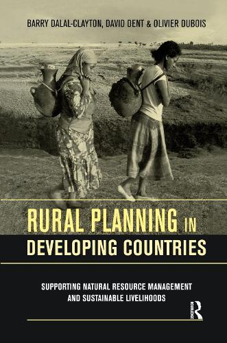 Бумажная книга «Rural Planning in Developing Countries: Supporting Natural Resource Management and Sustainable Livelihoods», авторов Барри Далал-Клейтон, Дэвид Дент, Оливье Дюбуа - фото №1
