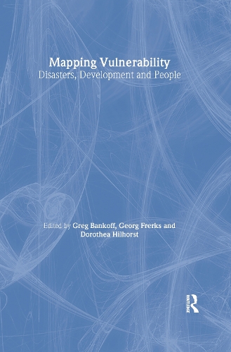 Бумажная книга «Mapping Vulnerability: Disasters, Development and People», авторов Доротея Хилхорст, Джордж Фреркс, Грег Банкофф - фото №1
