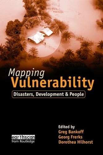 Бумажная книга «Mapping Vulnerability: Disasters, Development and People», авторов Доротея Хилхорст, Джордж Фреркс, Грег Банкофф - фото №1
