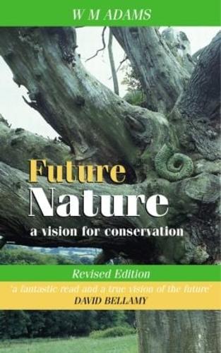 Бумажная книга «Future Nature, revised edition: A Vision for Conservation», автор Уильям М. Адамс - фото №1