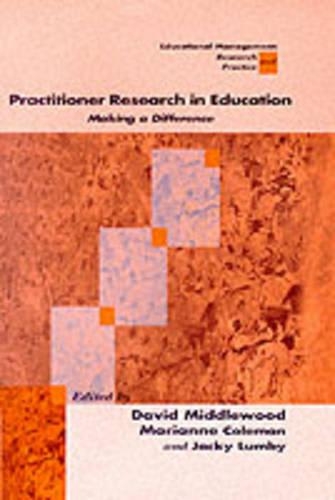 Бумажная книга «Practitioner Research in Education: Making a Difference», авторов Дэвид Миддлвуд, Марианна Коулман - фото №1