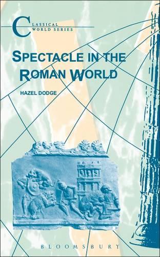 Бумажная книга «Spectacle in the Roman World», автор Хейзел Додж - фото №1