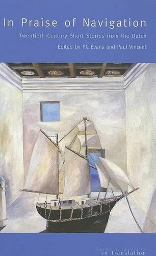 Бумажная книга «In Praise of Navigation: Twentieth Century Stories from the Dutch», авторов П. К. Эванс, Пол Винсент - фото №1