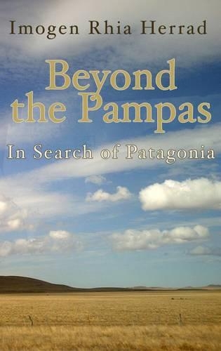Паперова книга «Beyond the Pampas: In Search of Patagonia», автор Імоджен Ріа - фото №1