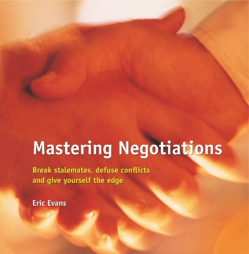 Бумажная книга «Mastering Negotiations: Break Stalemates, Defuse Conflicts & Give Yourself the Edge», автор Эрик Эванс - фото №1