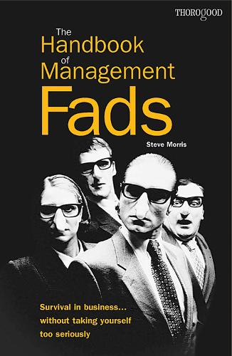 Бумажная книга «Handbook of Management Fads», автор Стив Моррис - фото №1