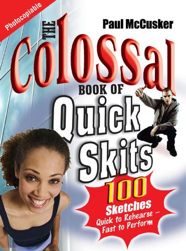 Бумажная книга «The Colossal Book of Quick Skits: 100 Sketches. Quick to rehearse, fast to perform», автор Пол Маккаскер - фото №1