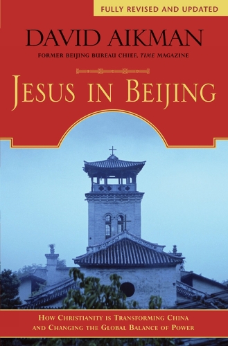 Бумажная книга «Jesus in Beijing: How Christianity is Transforming China and Changing the Global Balance of power», автор Дэвид Айкман - фото №1