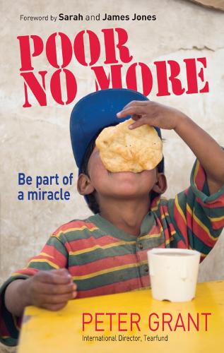 Бумажная книга «Poor No More: Be part of a miracle - nine ways to have an impact on global poverty», автор Питер Грант - фото №1