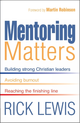 Паперова книга «Mentoring Matters: Building Strong Christian leaders - Avoiding burnout - Reaching the finishing line», автор Рік Льюїс - фото №1