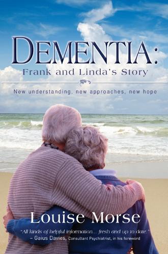 Бумажная книга «Dementia: Frank and Linda's Story: New understanding, new approaches, new hope», автор Луиза Морс - фото №1
