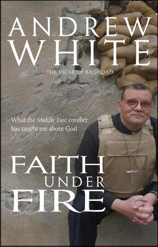 Бумажная книга «Faith Under Fire: What the Middle East conflict has taught me about God», автор Эндрю Уайт - фото №1
