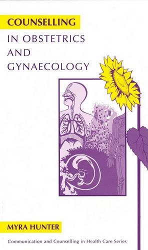 Бумажная книга «Counselling in Obstetrics and Gynaecology», автор Майра Хантер - фото №1