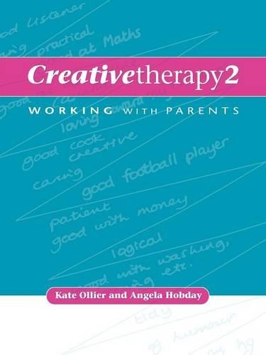 Паперова книга «Creative Therapy 2: Working with Parents», авторів Анжела Хобдей, Кейт Ольє - фото №1