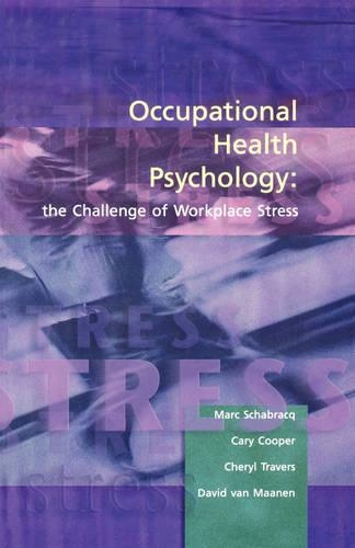 Бумажная книга «Occupational Health Psychology: The Challenge of Workplace Stress», авторов Кэри Купер, Шерил Трэверс, Дэвид Ван Маанен, Марк Дж. Шабрак - фото №1