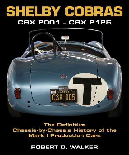 Бумажная книга «Shelby Cobras: Csx 2001 - Csx 2125 the Definitive Chassis-By-Chassis History of the Mark I Production Cars», автор Роберт Уокер - фото №1