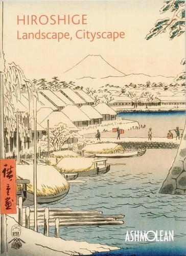 Бумажная книга «Hiroshige: Landscape, Cityscape: Woodblock Prints in the  Ashmolean Museum», авторов Клэр Поллард, Мицуко Ватанабэ - фото №1