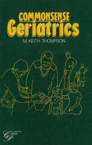Паперова книга «Commonsense Geriatrics», автор М. Кіт Томпсон - фото №1