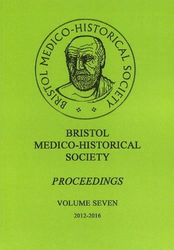 Бумажная книга «Bristol Medico-Historial Society Proceedings: Volume 7 -- 2012-2016», автор Пол Р. Годдард - фото №1
