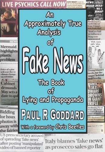 Бумажная книга «Fake News: An Approximately True Analysis of Fake News», автор Пол Р. Годдард - фото №1