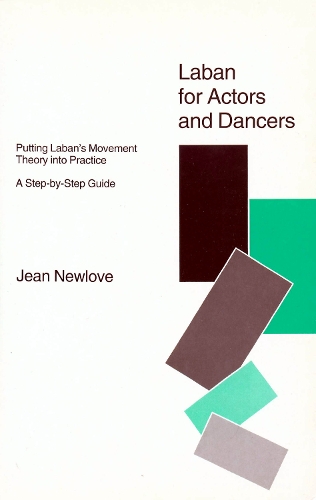 Бумажная книга «Laban for Actors and Dancers: Putting Laban's Movement Theory into Practice - A Step-by-Step Guide», автор Жан Ньюлов - фото №1