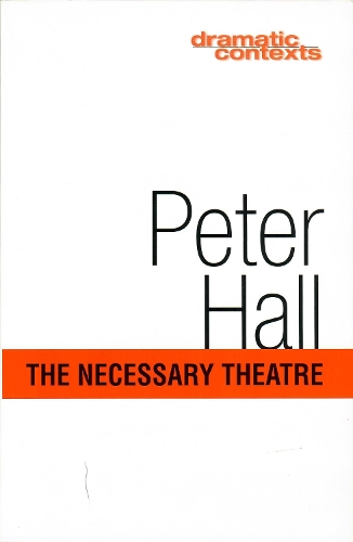 Бумажная книга «The Necessary Theatre», автор Питер Холл - фото №1