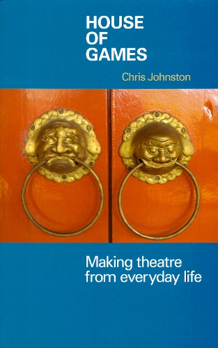 Бумажная книга «House of Games: Making Theatre from Everyday Life», автор Крис Джонстон - фото №1
