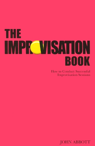 Паперова книга «The Improvisation Book: How to Conduct Successful Improvisation Sessions», автор Джон Ебботт - фото №1
