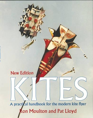 Бумажная книга «Kites: The Practical Handbook for the Modern Kite Flyer», автор Рон Моултон - фото №1