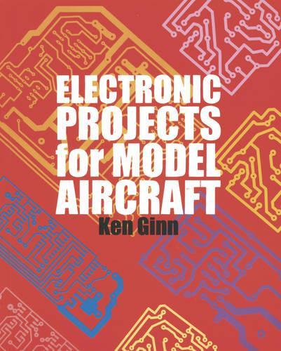 Паперова книга «Electronic Projects for Model Aircraft», автор Кен Гінн - фото №1