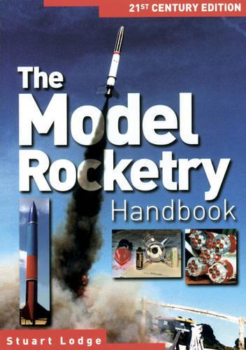 Бумажная книга «The Model Rocketry Handbook: 21st Century Edition», автор Стюарт Лодж - фото №1