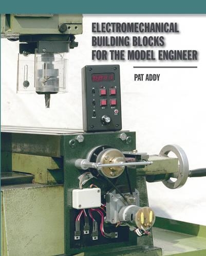Бумажная книга «Electromechanical Building Blocks for the Model Engineer», автор Пэт Адди - фото №1